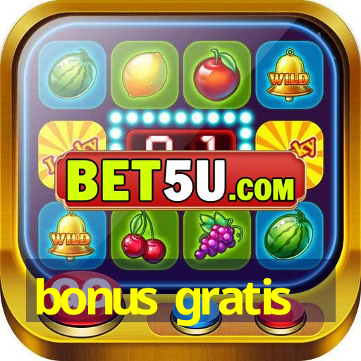 bonus gratis